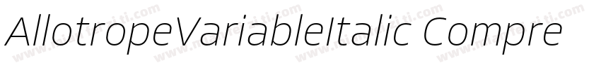 AllotropeVariableItalic CompressedT字体转换
